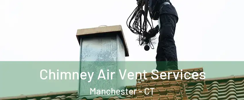 Chimney Air Vent Services Manchester - CT