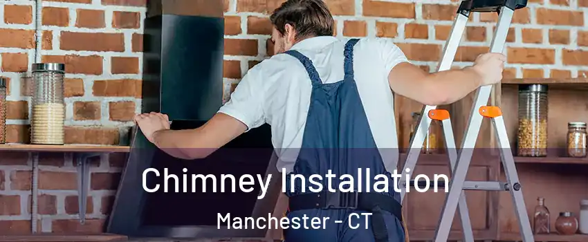  Chimney Installation Manchester - CT