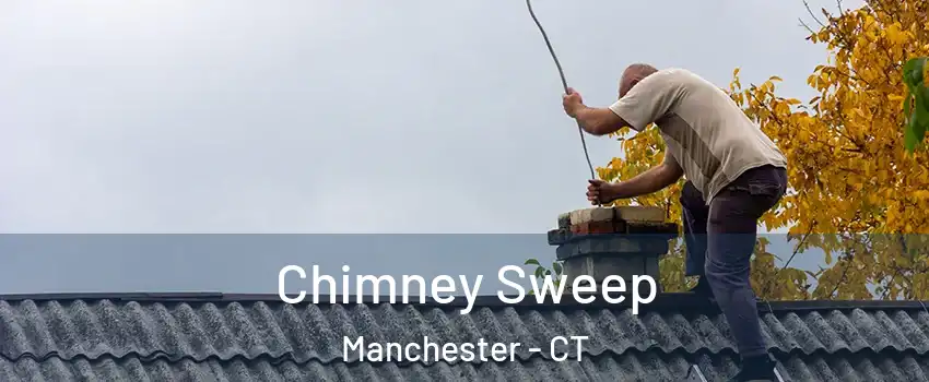 Chimney Sweep Manchester - CT