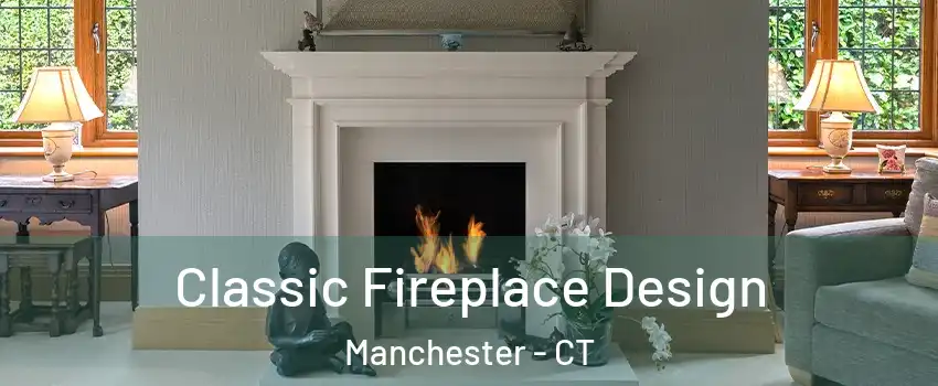  Classic Fireplace Design Manchester - CT