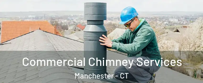  Commercial Chimney Services Manchester - CT