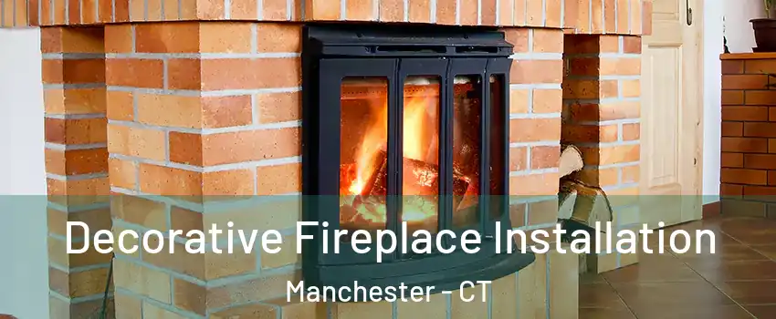  Decorative Fireplace Installation Manchester - CT