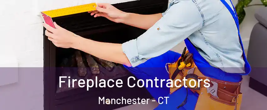 Fireplace Contractors Manchester - CT