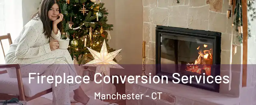  Fireplace Conversion Services Manchester - CT