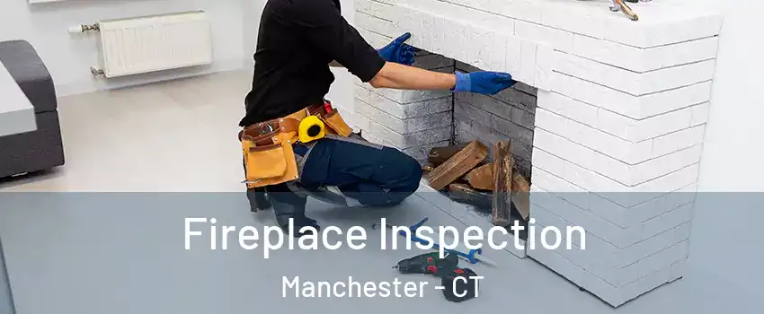  Fireplace Inspection Manchester - CT