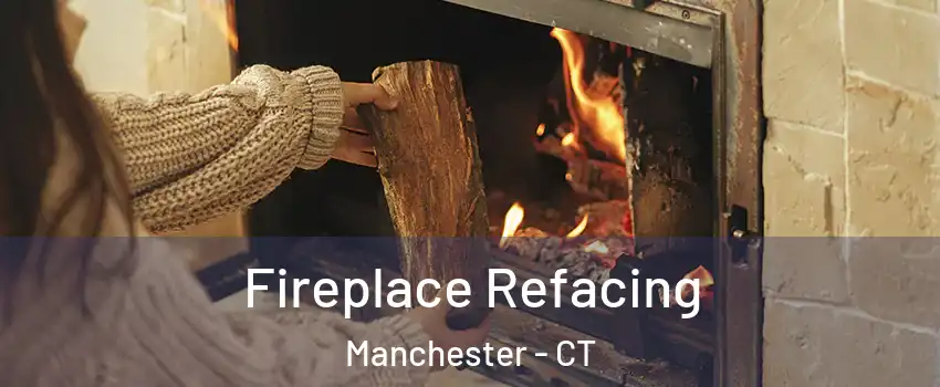  Fireplace Refacing Manchester - CT