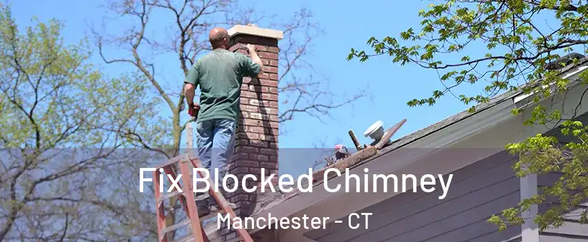  Fix Blocked Chimney Manchester - CT