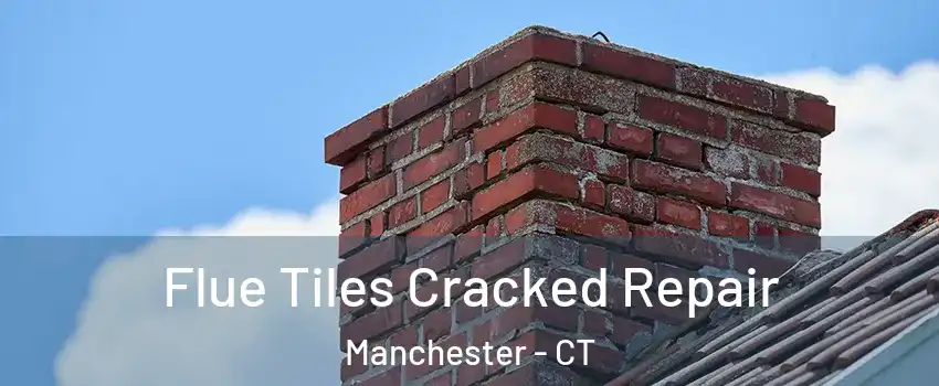  Flue Tiles Cracked Repair Manchester - CT