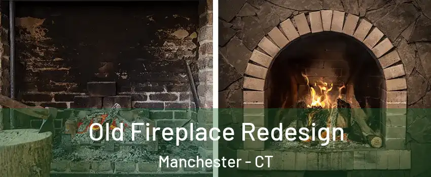  Old Fireplace Redesign Manchester - CT
