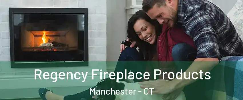  Regency Fireplace Products Manchester - CT