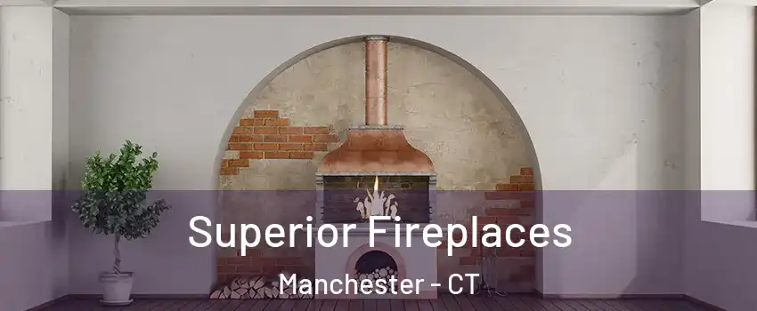  Superior Fireplaces Manchester - CT